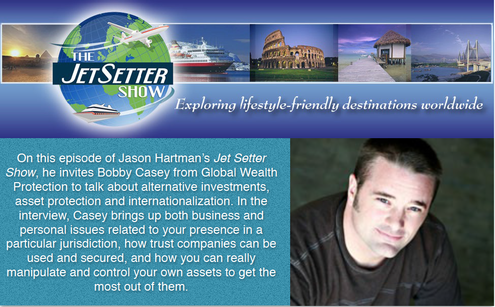 JS 76: Asset Protection & Internationalization with Bobby Casey of Global Wealth Protection